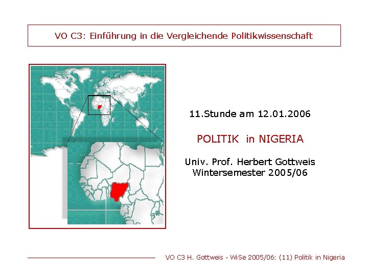 VO C 3: Einführung in die Vergleichende Politikwissenschaft 11. Stunde am 12. 01. 2006