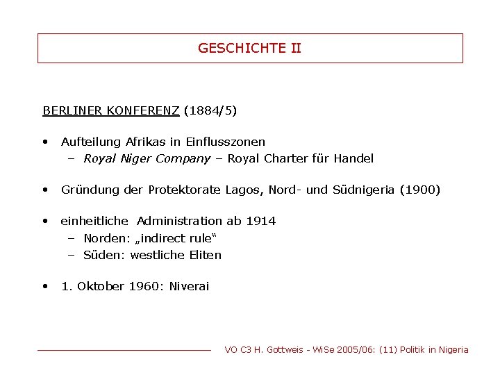 GESCHICHTE II BERLINER KONFERENZ (1884/5) • Aufteilung Afrikas in Einflusszonen – Royal Niger Company