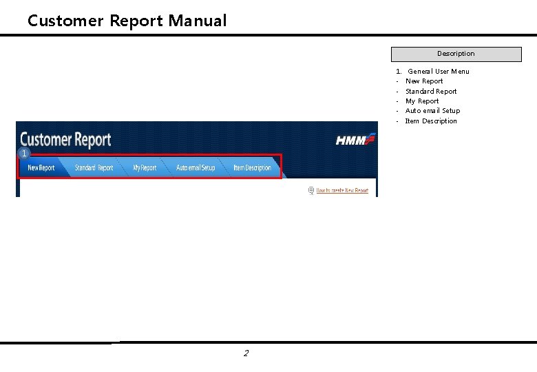 Customer Report Manual Description 1. - 1 2 General User Menu New Report Standard