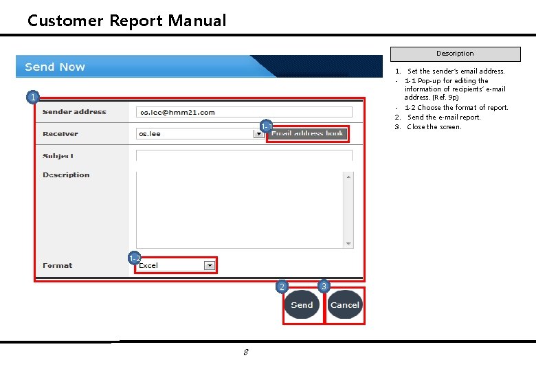 Customer Report Manual Description 1. Set the sender’s email address. - 1 -1 Pop-up