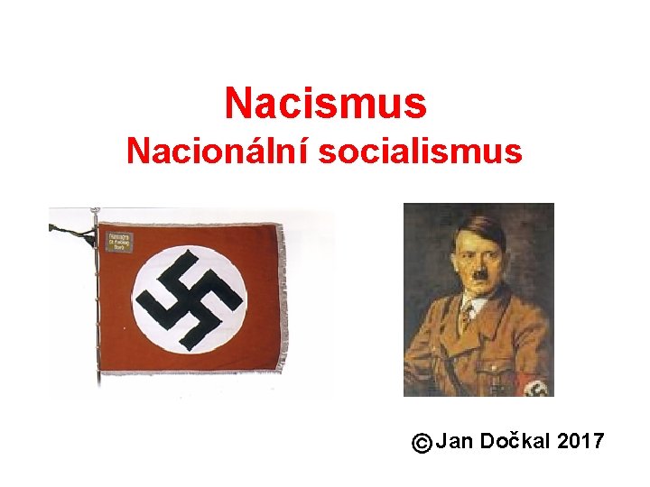 Nacismus Nacionální socialismus Jan Dočkal 2017 