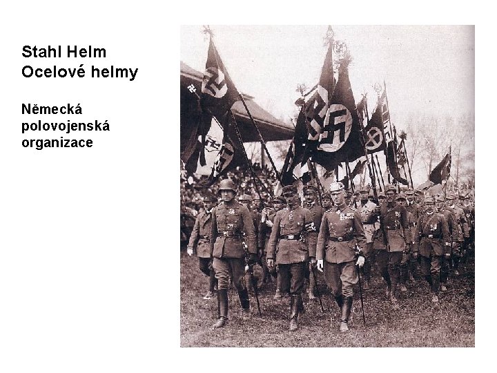 Stahl Helm Ocelové helmy Německá polovojenská organizace 