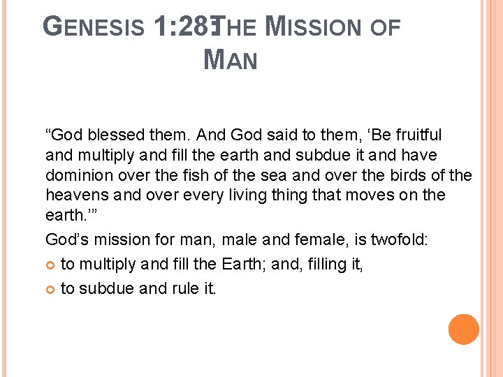 GENESIS 1: 28: THE MISSION OF MAN “God blessed them. And God said to