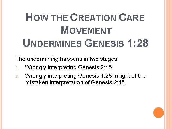 HOW THE CREATION CARE MOVEMENT UNDERMINES GENESIS 1: 28 The undermining happens in two