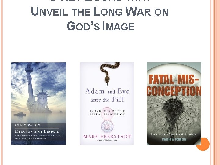 3 KEY BOOKS THAT UNVEIL THE LONG WAR ON GOD’S IMAGE 