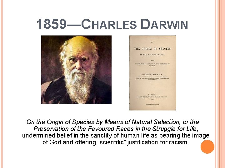 1859—CHARLES DARWIN On the Origin of Species by Means of Natural Selection, or the