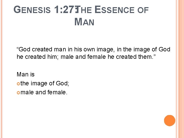 GENESIS 1: 27: THE ESSENCE OF MAN “God created man in his own image,