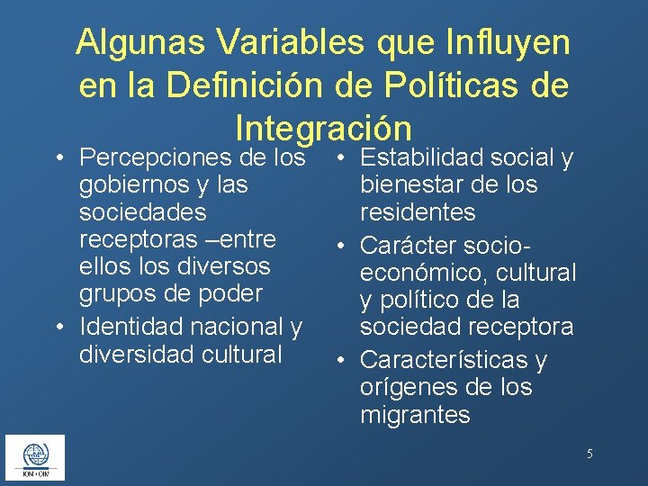 Algunas Variables que Influyen en la Definición de Políticas de Integración • Percepciones de