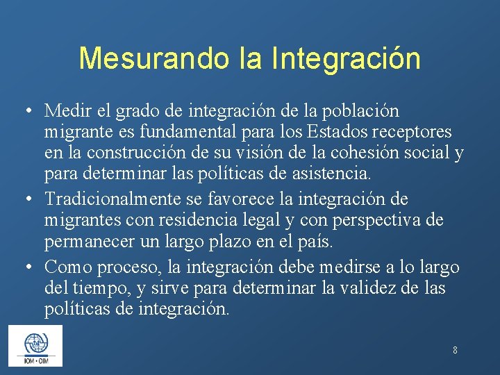 Mesurando la Integración • Medir el grado de integración de la población migrante es