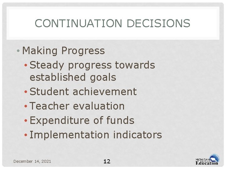 CONTINUATION DECISIONS • Making Progress • Steady progress towards established goals • Student achievement