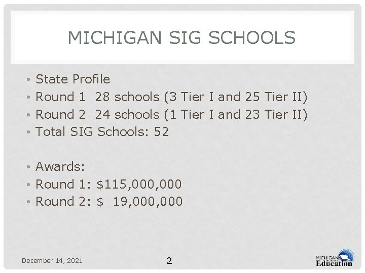 MICHIGAN SIG SCHOOLS • • State Profile Round 1 28 schools (3 Tier I