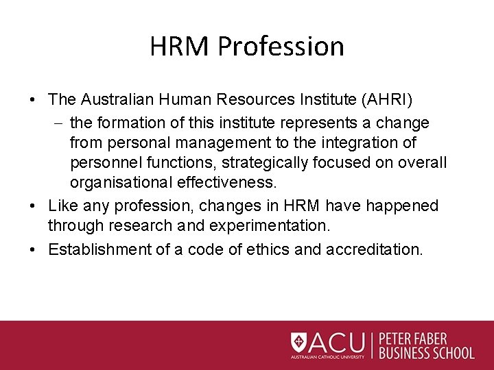 HRM Profession • The Australian Human Resources Institute (AHRI) – the formation of this