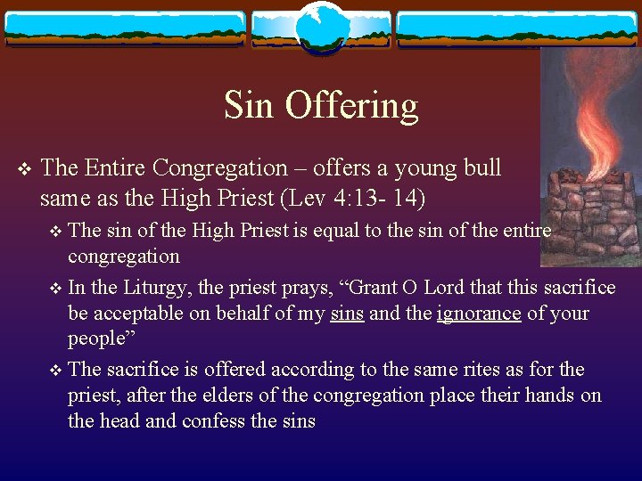 Sin Offering v The Entire Congregation – offers a young bull same as the