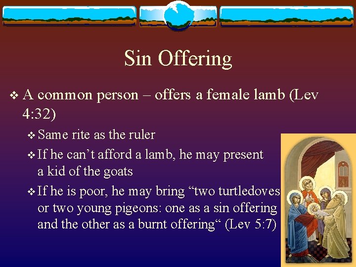 Sin Offering v. A common person – offers a female lamb (Lev 4: 32)