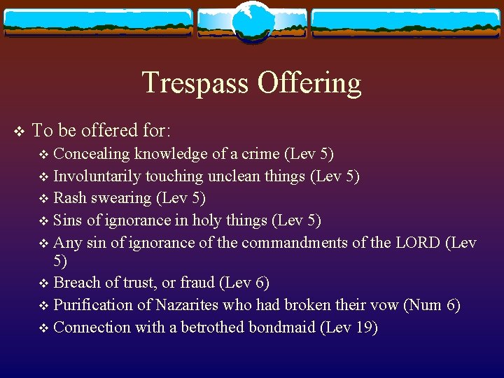 Trespass Offering v To be offered for: Concealing knowledge of a crime (Lev 5)