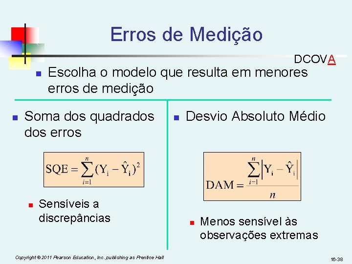 Erros de Medição DCOVA n n Escolha o modelo que resulta em menores erros