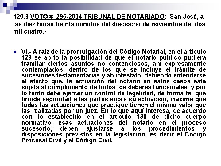 129. 3 VOTO # 295 -2004 TRIBUNAL DE NOTARIADO: San José, a las diez