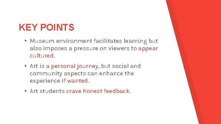 KEY POINTS ▸ Museum environment facilitates learning but also imposes a pressure on viewers