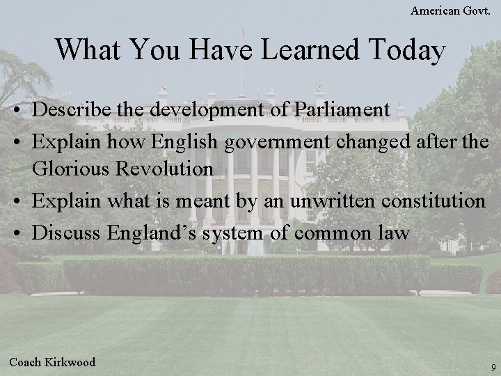 American Govt. What You Have Learned Today • Describe the development of Parliament •