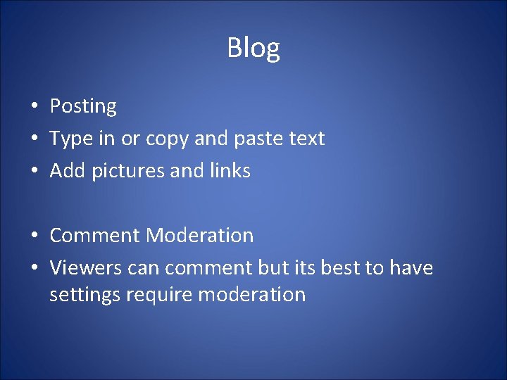 Blog • Posting • Type in or copy and paste text • Add pictures