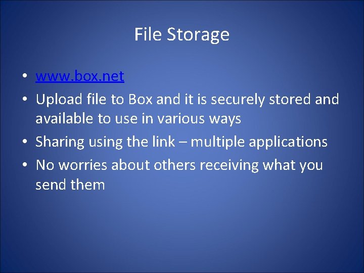 File Storage • www. box. net • Upload file to Box and it is