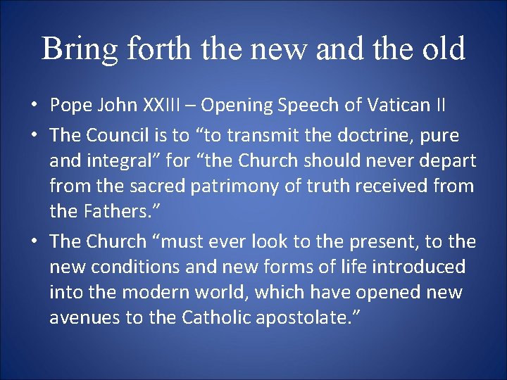 Bring forth the new and the old • Pope John XXIII – Opening Speech