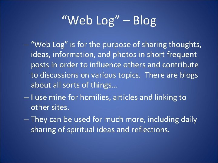 “Web Log” – Blog – “Web Log” is for the purpose of sharing thoughts,
