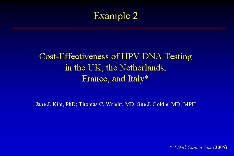 Example 2 Cost-Effectiveness of HPV DNA Testing in the UK, the Netherlands, France, and