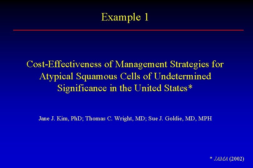 Example 1 Cost-Effectiveness of Management Strategies for Atypical Squamous Cells of Undetermined Significance in