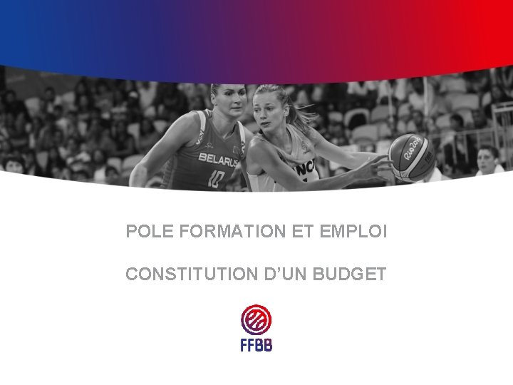 POLE FORMATION ET EMPLOI CONSTITUTION D’UN BUDGET 