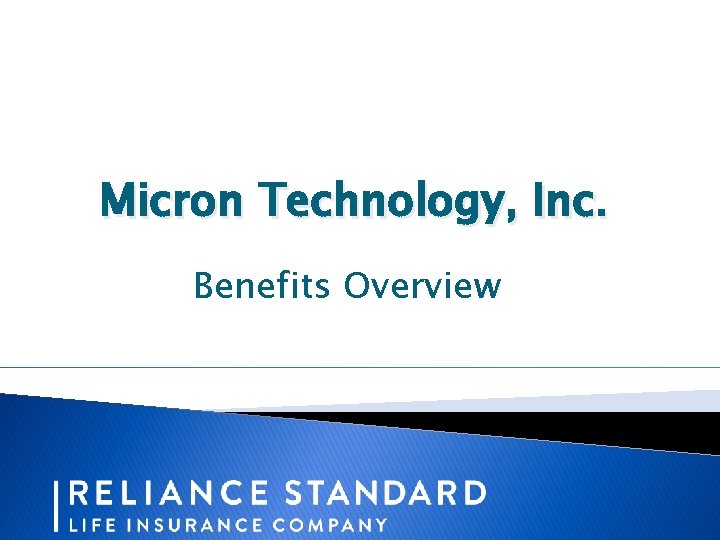 Micron Technology, Inc. Benefits Overview 