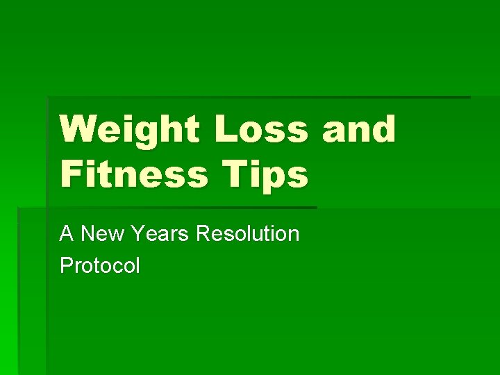 Weight Loss and Fitness Tips A New Years