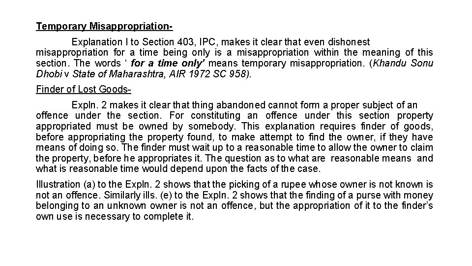 Temporary Misappropriation. Explanation I to Section 403, IPC, makes it clear that even dishonest