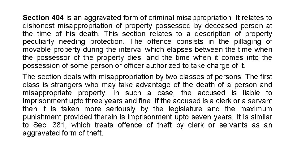 Section 404 is an aggravated form of criminal misappropriation. It relates to dishonest misappropriation