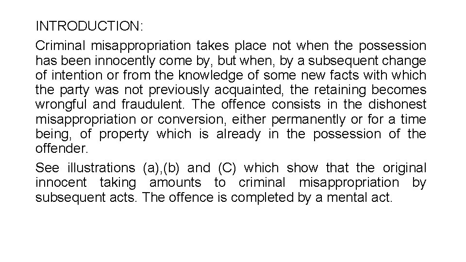 INTRODUCTION: Criminal misappropriation takes place not when the possession has been innocently come by,