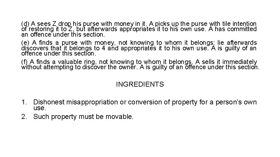 (d) A sees Z drop his purse with money in it. A picks up