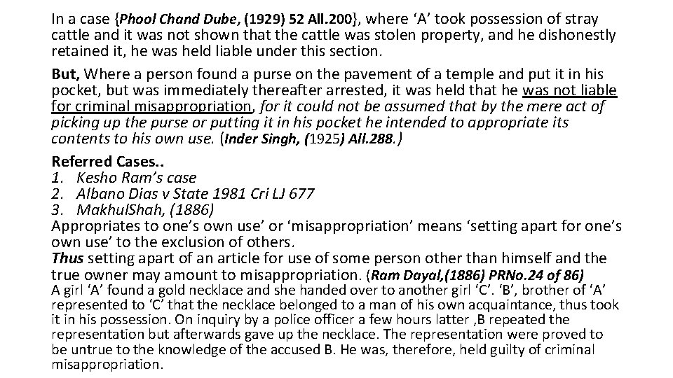 In a case {Phool Chand Dube, (1929) 52 All. 200}, where ‘A’ took possession