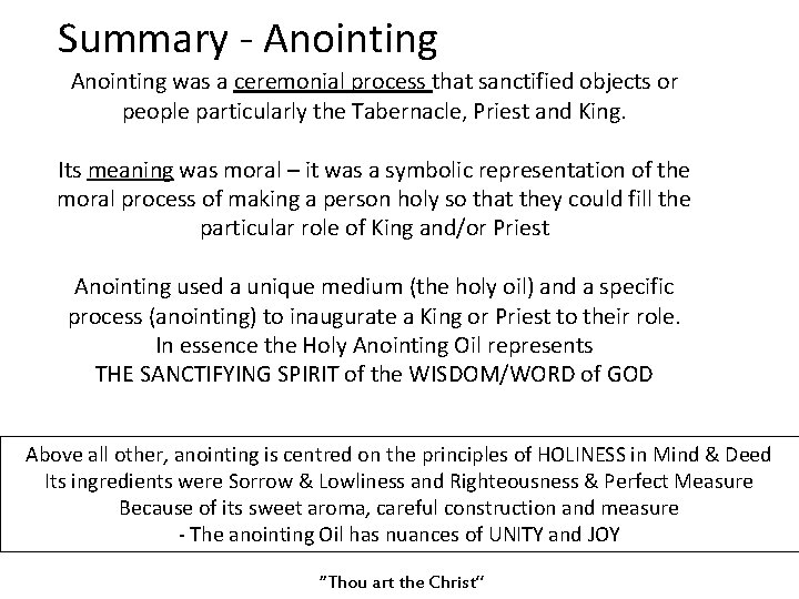 Summary - Anointing was a ceremonial process that sanctified objects or people particularly the