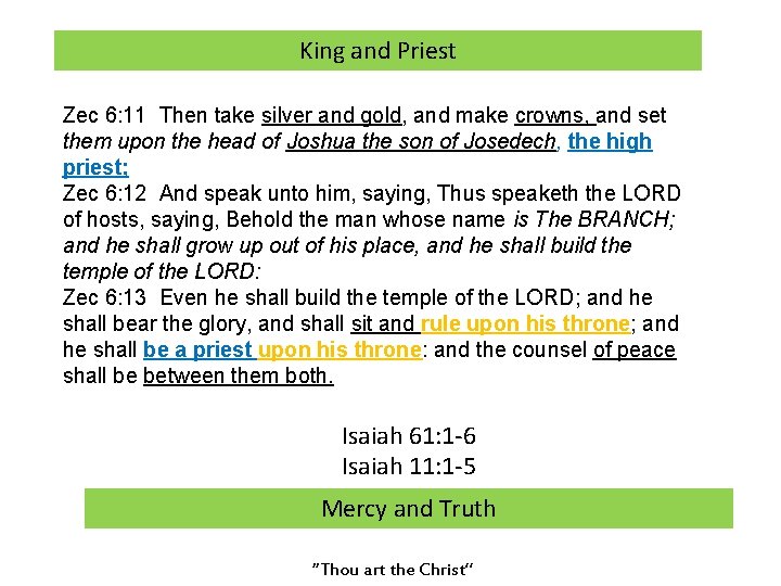 King and Priest Zec 6: 11 Then take silver and gold, and make crowns,