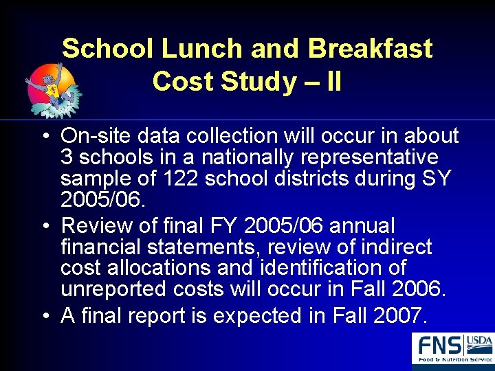 School Lunch and Breakfast Cost Study – II • On-site data collection will occur