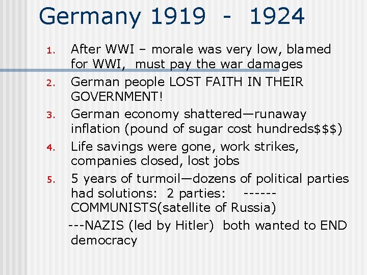 Germany 1919 - 1924 1. 2. 3. 4. 5. After WWI – morale was