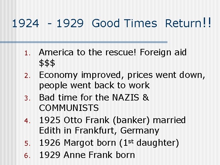 1924 - 1929 Good Times Return!! 1. 2. 3. 4. 5. 6. America to