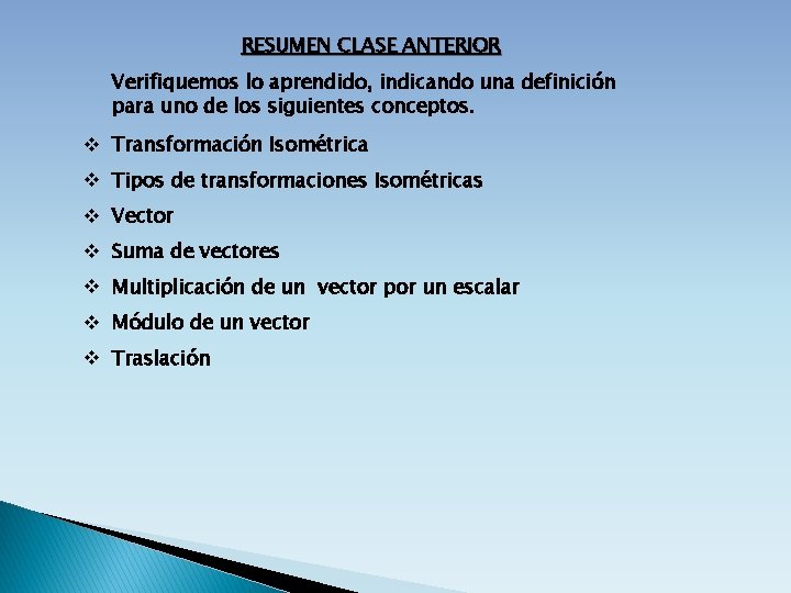 RESUMEN CLASE ANTERIOR Verifiquemos lo aprendido, indicando una definición para uno de los siguientes