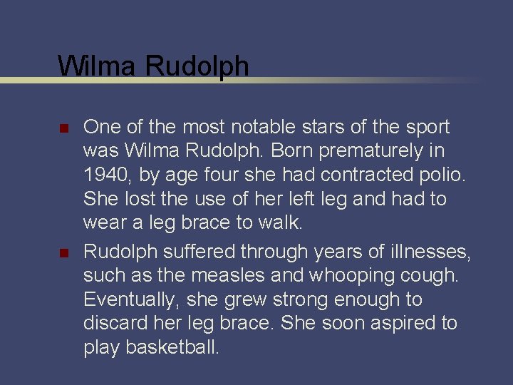 Wilma Rudolph n n One of the most notable stars of the sport was