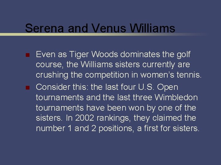 Serena and Venus Williams n n Even as Tiger Woods dominates the golf course,