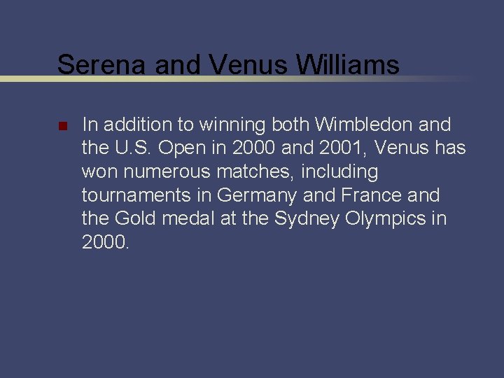 Serena and Venus Williams n In addition to winning both Wimbledon and the U.