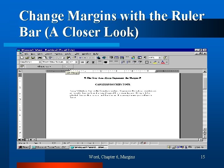 Change Margins with the Ruler Bar (A Closer Look) Word, Chapter 6, Margins 15