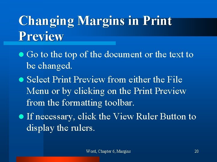 Changing Margins in Print Preview l Go to the top of the document or