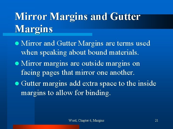Mirror Margins and Gutter Margins l Mirror and Gutter Margins are terms used when