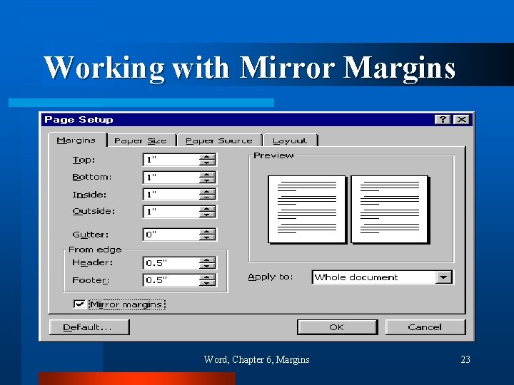 Working with Mirror Margins Word, Chapter 6, Margins 23 